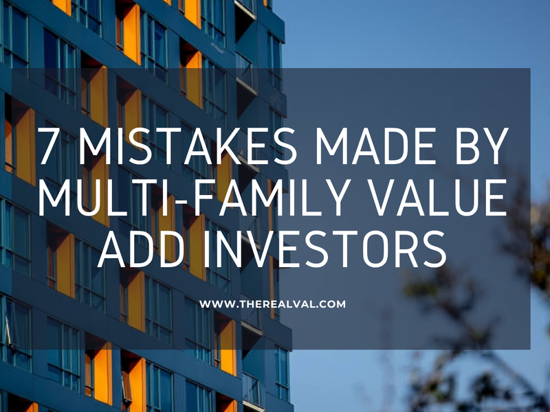 7 common mistakes by multi-family investors in value-add properties. www.therealval.com
