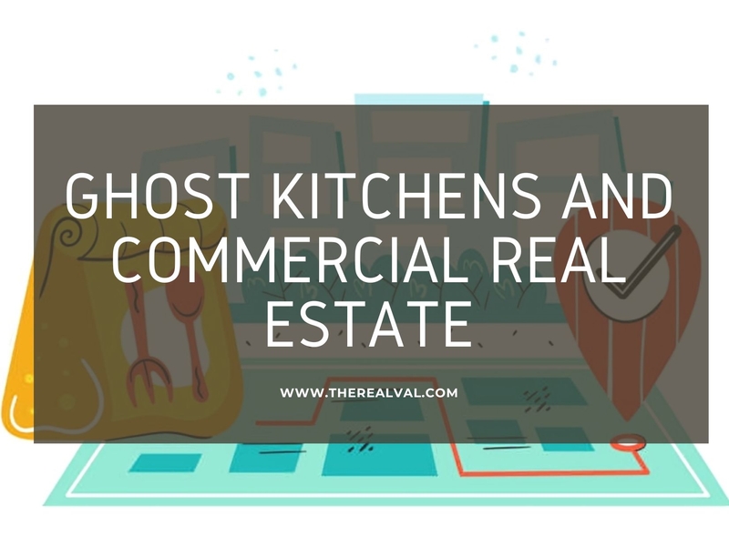 Ghost kitchens impact on commercial real estate trends, illustrated guide. www.therealval.com