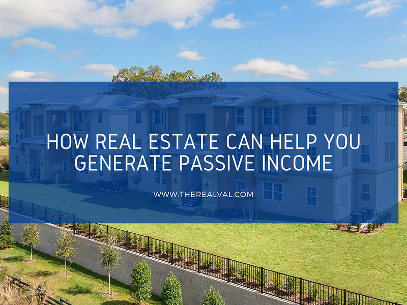 Real estate building with text overlay: How Real Estate Can Help You Generate Passive Income, by therealval.com.