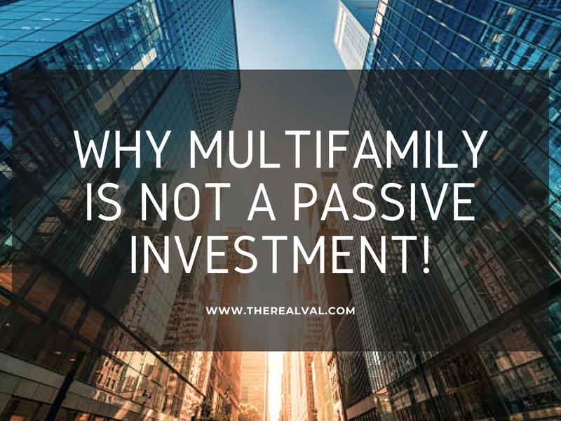 Why multifamily is not passive investment; city skyscrapers background - therealval.com